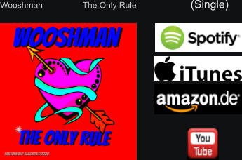 Wooshman                 The Only Rule                       (Single)