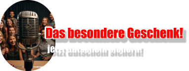 Das besondere Geschenk! jetzt Gutschein sichern!